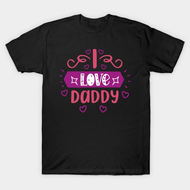 I love Daddy T-Shirt by Mande Art